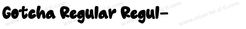 Gotcha Regular Regul字体转换